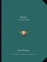 Rome: L'Antiquite 1437066275 Book Cover