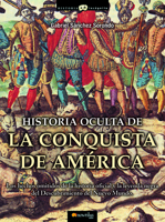 Historia oculta de la conquista de América 8497635485 Book Cover