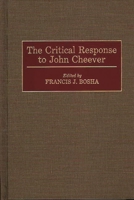 The Critical Response to John Cheever (Critical Responses in Arts and Letters) 0313283559 Book Cover