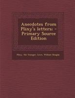 Anecdotes from Pliny's letters; 1360282408 Book Cover