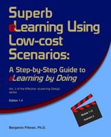 Superb eLearning Using Low-cost Scenarios: A Step-by-Step Guide to eLearning by Doing 1495215172 Book Cover