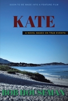 Kate: A Novel Based on True Events 1643508105 Book Cover