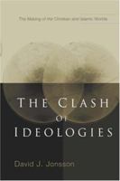 The Clash of Ideologies 1597810398 Book Cover
