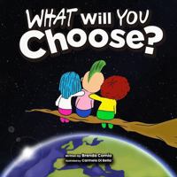 What Will You Choose?: A Heartwarming View of How We Choose Our Lives B0F1LWRNQ8 Book Cover