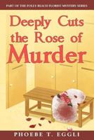 Deeply Cuts the Rose of Murder 1533110476 Book Cover