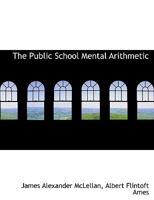 The Public School Mental Arithmetic 1534819401 Book Cover