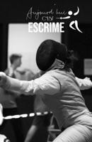Aujourd'hui c'est Escrime: Carnet de notes Escrime 120 pages blanches A5 1712024531 Book Cover