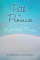 Path of Promise: A Journey of Miracles 1518840418 Book Cover