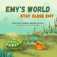 Emy’s World: Stay Close Emy B0C4MCMGKD Book Cover