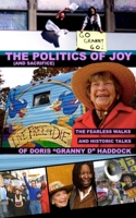 The Politics of Joy (and Sacrifice) : The Fearless Walks and Historic Talks of Doris Granny d Haddock 1734586737 Book Cover