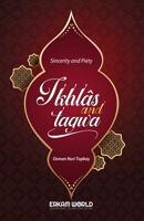 Ikhlas and Taqwa: Sincerity and Piety 9944831379 Book Cover