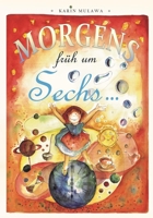 Morgens früh um sechs...: - der zauberhafte Klassiker zum Begreifen der Zeit (German Edition) 3000865322 Book Cover