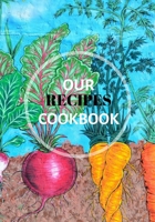 Our Recipes Cookbook: Blank Cookbook To Organize And Write Down Your Recipes Notes 1692312847 Book Cover