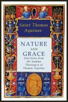 Nature and Grace Selections from the Summa Theologica of Thomas Aquinas 178379271X Book Cover
