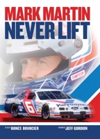 Mark Martin: Never Lift 1642342009 Book Cover