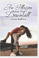 An Illusion Before The Downfall B08R9VKX4W Book Cover