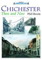 Chichester: Then and Now 1859837018 Book Cover