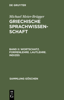 Griechische Sprachwissenschaft: Wortschatz, Formenlehre, Lautlehre, Indizes (Sammlung Goschen) 3110135264 Book Cover