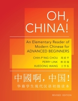 Oh, China! Elementary Reader of Modern Chinese for Advanced Beginners 0691153086 Book Cover