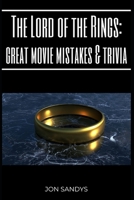 The Lord of the Rings: Great movie mistakes & trivia B08CWM83FC Book Cover