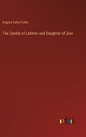 The Candle of Latimer and Daughter of Zion 3385386489 Book Cover