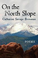 On the North Slope: Poems 088146273X Book Cover