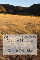 Where I Have Seen God In My Life 1480273600 Book Cover