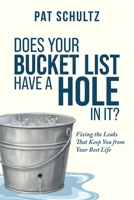 Does Your Bucket Have A Hole In It?: Fixing the Leaks That Keep You from Your Best Life 1969463961 Book Cover