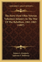 The Forty-First Ohio Veteran Volunteer Infantry In The War Of The Rebellion, 1861-1865 1165542692 Book Cover