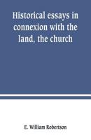 Historical Essays in Connexion With the Land, the Church &c 1021738247 Book Cover