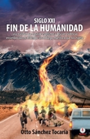 Siglo XXI fin de la humanidad 1640866299 Book Cover