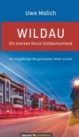 Wildau - ein starkes Stück Ostdeutschland: Ein langjähriger Bürgermeister blickt zurück 3903271993 Book Cover