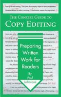 The Concise Guide to Copy Editing: Preparing Written Work for Readers 0972993711 Book Cover