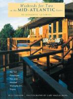 Weekends for Two in the Mid-Atlantic States: 50 Romantic Getaways 0811816087 Book Cover