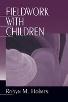Fieldwork with Children 0761907556 Book Cover