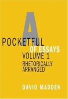 Thomson Advantage Books: A Pocketful of Essays: Volume I, Rhetorically Arranged, Revised Edition 141301562X Book Cover