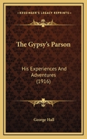 The gypsy's parson: his experiences and adventures 0548850429 Book Cover