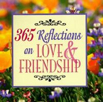 365 Reflections On Love & Friendship 1558508139 Book Cover