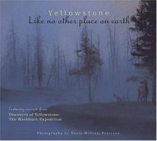 Yellowstone Like No Other Place on Earth 1560372079 Book Cover