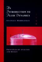 An Introduction to Fluid Dynamics: Principles of Analysis and Design 0471182095 Book Cover