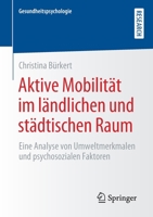 Aktive Mobilit�t Im L�ndlichen Und St�dtischen Raum: Eine Analyse Von Umweltmerkmalen Und Psychosozialen Faktoren 3658280093 Book Cover