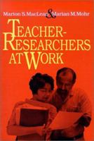 Teacher-Researchers at Work 1883920140 Book Cover