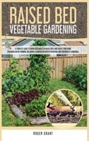 Raised Bed Vegetable Gardening: A Complete Guide to Grow Vegetables in Raised Beds and Create Your Home Container Micro-farming. Including a ... and Greenhouse Gardening 1801156204 Book Cover