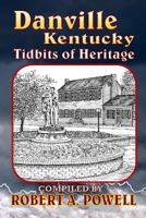 Danville, Kentucky: Tidbits of Heritage 1532740778 Book Cover