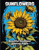 Sunflowers: Beautiful Sunflower Coloring Pages B0CPLHDZCY Book Cover