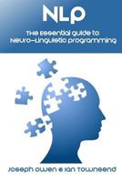 Nlp: The Essential Guide to Neuro-Linguistic Programming: The Essential Guide to Neuro-Linguistic Programming 1515066118 Book Cover