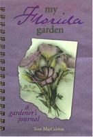 My Florida Garden: A Gardener's Journal (My Gardener's Journal) 1930604033 Book Cover