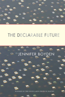 The Declarable Future 0299292142 Book Cover