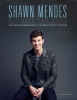 Shawn Mendes: Ultimate Fan Book 1780979584 Book Cover