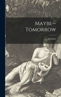 Maybe--tomorrow B0007HWDLA Book Cover